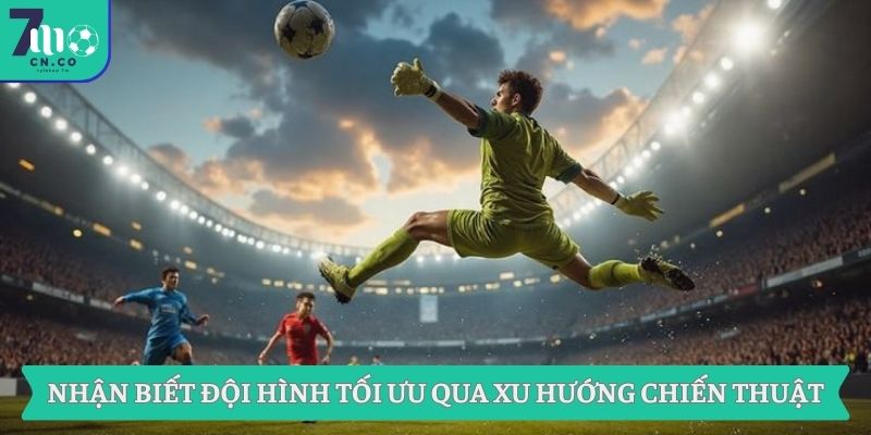 Phân Tích Đội Hình Tối Ưu Cho Trận Đấu Của Bạn Tại 7m 9 Nhận biết đội hình tối ưu qua xu hướng chiến thuật