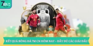Kết quả bóng đá 7m cn hôm nay – Đầy đủ các giải đấu 7 Kết quả bóng đá 7m cn hôm nay – Đầy đủ các giải đấu