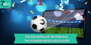 Soi kèo bóng đá 7M hôm nay – 7M CN nhận định & kèo chuẩn 14 Soi kèo bóng đá 7M hôm nay – 7M CN nhận định & kèo chuẩn