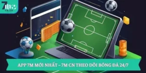 App 7M mới nhất – 7M CN theo dõi bóng đá 24/7 12 App 7M mới nhất – 7M CN theo dõi bóng đá 24/7