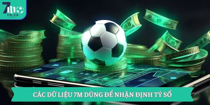 Nhận Định Tỷ Số 7M Chính Xác Dựa Trên Phân Tích Dữ Liệu 1 Các dữ liệu 7M dùng để nhận định tỷ số