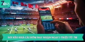 Soi Kèo Nhà Cái Hôm Nay Nhận Ngay 1 Triệu Từ 7m 13 Soi Kèo Nhà Cái Hôm Nay Nhận Ngay 1 Triệu Từ 7m