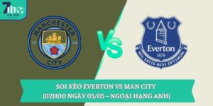 Soi kèo Everton vs Man City (02h00 ngày 05/05 – Ngoại hạng Anh) 10 Soi kèo Everton vs Man City (02h00 ngày 05/05 – Ngoại hạng Anh)