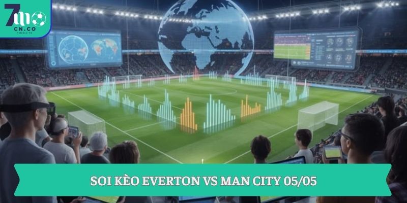 Soi kèo Everton vs Man City (02h00 ngày 05/05 – Ngoại hạng Anh) 9 Soi kèo Everton vs Man City 05/05