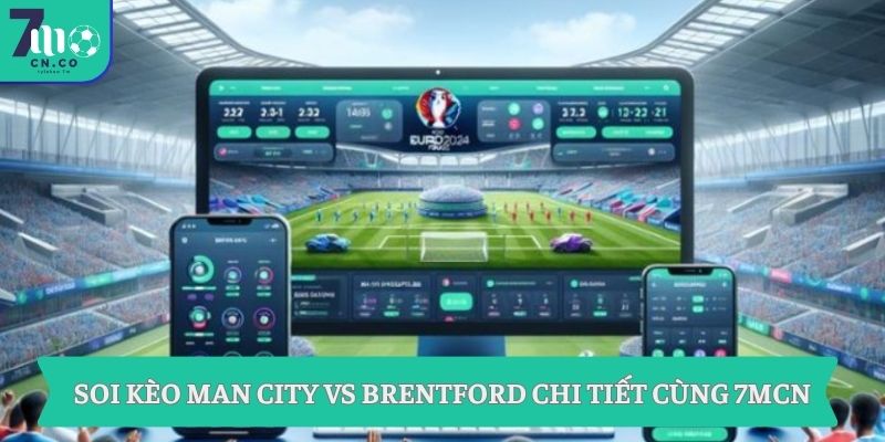 Soi kèo Man City vs Brentford (23h30 ngày 09/05 – Ngoại hạng Anh) 9 Soi kèo Man City vs Brentford chi tiết cùng 7mcn