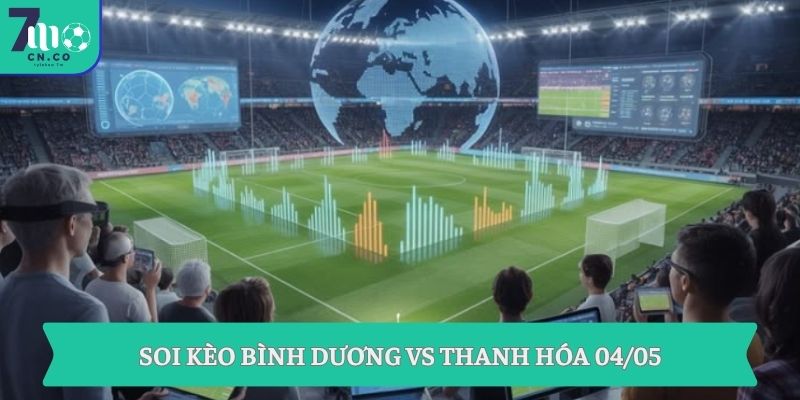 Soi kèo Bình Dương vs Thanh Hóa 04/05