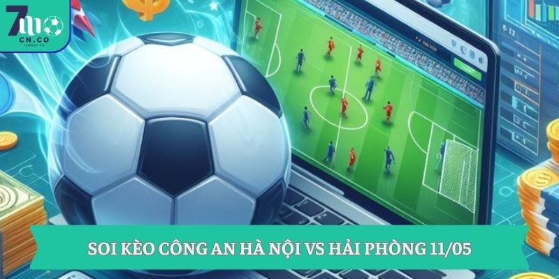 Soi kèo Công An Hà Nội vs Hải Phòng 11/05