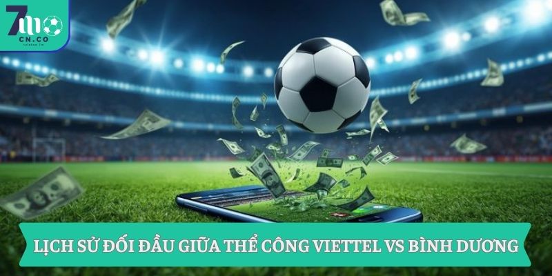 Lịch sử đối đầu giữa Thể Công Viettel vs Bình Dương