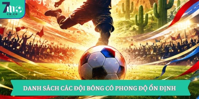 Vòng Loại World Cup 2026 Kết Quả BXH Và Suất Đi Tiếp Cập Nhật 7M 9 Danh sách các đội bóng có phong độ ổn định