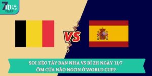 Soi kèo Tây Ban Nha vs Bỉ 2h ngày 11/7 - Ôm cửa nào ngon ở World Cup? 12 Soi kèo Tây Ban Nha vs Bỉ 2h ngày 11/7 - Ôm cửa nào ngon ở World Cup?