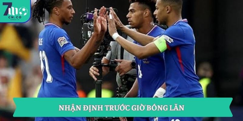 Nhận định trước giờ bóng lăn